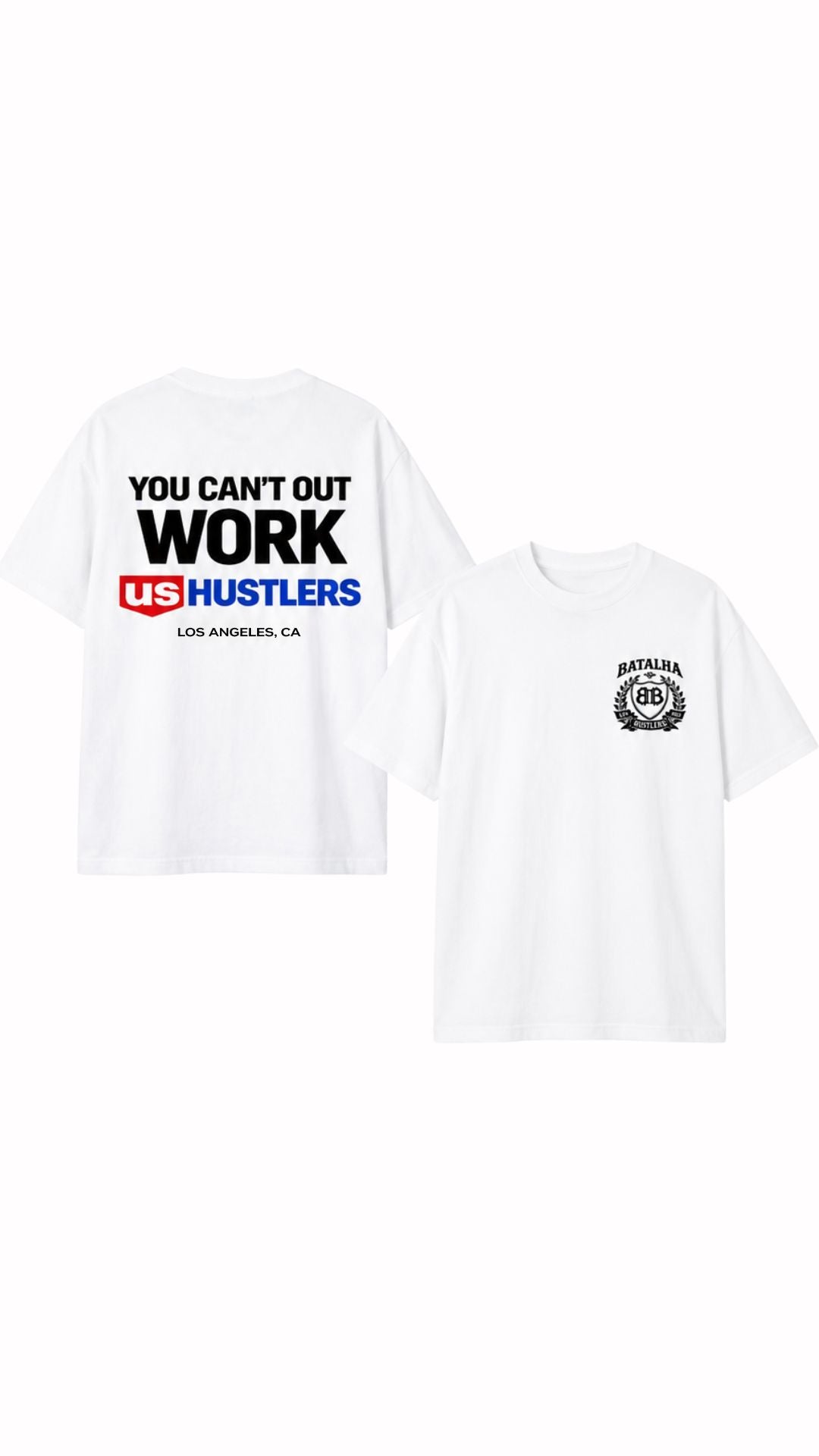 YOU CAN'T OUT WORK US HUSTLERS T - SHIRT