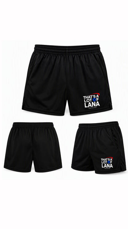 THAT'S A LOT OF LANA Shorts
